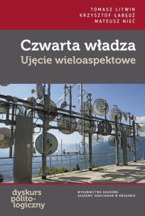 Czwarta władza Ujęcie wieloaspektowe /Ignatianum/. Autor: Tomasz Litwin, Łabędź Krzysztof, Nieć Mateusz. Multiszop.pl Okładka książki Czwarta władza Ujęcie wieloaspektowe /Ignatianum/