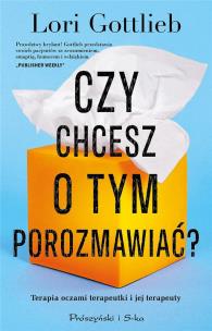 Czy chcesz o tym porozmawiać?. Autor: Lori Gottlieb. Multiszop.pl Okładka książki Czy chcesz o tym porozmawiać?