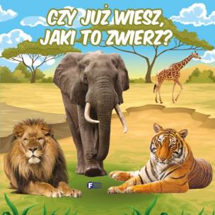 CZY JUŻ WIESZ JAKI TO ZWIERZ? - uszkodzone. Autor: Opracowanie zbiorowe. Multiszop.pl Okładka książki CZY JUŻ WIESZ JAKI TO ZWIERZ? - uszkodzone