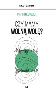Okładka książki Czy mamy wolną wolę?