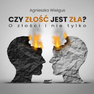 Okładka książki Czy złość jest zła? O złości i nie tylko audiobook