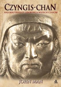 Czyngis-chan. Życie, śmierć i zmartwychwstanie wyd. 2023. Autor: Man John. Multiszop.pl Okładka książki Czyngis-chan. Życie, śmierć i zmartwychwstanie wyd. 2023