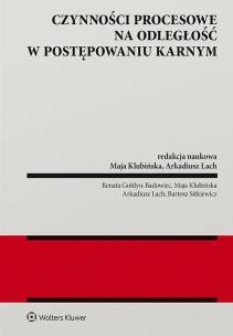 Czynności procesowe na odległość w postępowaniu karnym. Autor: Lach Arkadiusz, Klubińska Maja, Renata Badowiec, Bartosz Sitkiewicz. Multiszop.pl Okładka książki Czynności procesowe na odległość w postępowaniu karnym