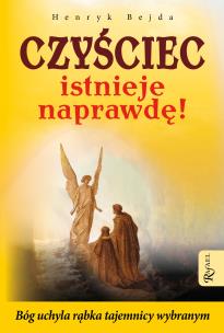 Czyściec istnieje naprawdę. Autor: Henryk Bejda. Multiszop.pl Okładka książki Czyściec istnieje naprawdę