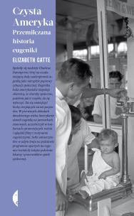 Okładka książki Czysta Ameryka. Przemilczana historia eugeniki