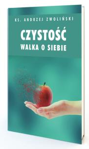 Czystość. Walka o siebie. Autor: Andrzej Zwoliński. Multiszop.pl Okładka książki Czystość. Walka o siebie