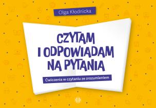 Czytam i odpowiadam na pytania Ćwiczenia w czytaniu ze zrozumieniem. Autor: Olga Kłodnicka. Multiszop.pl Okładka książki Czytam i odpowiadam na pytania Ćwiczenia w czytaniu ze zrozumieniem