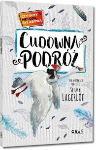Czytamy metodą sylabową - Cudowna podróż. Autor: opracowanie tekstu Alicja Karczmarska-Strzebońska. Multiszop.pl Okładka książki Czytamy metodą sylabową - Cudowna podróż