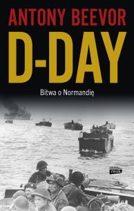 D-Day. Bitwa o Normandię. Autor: Antony Beevor. Multiszop.pl Okładka książki D-Day. Bitwa o Normandię