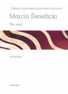 Daleko wysunięta placówka liryczna... Nie stąd. Wiersze. Autor: Świetlicki Marcin. Multiszop.pl Okładka książki Daleko wysunięta placówka liryczna... Nie stąd. Wiersze