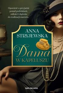 Dama w kapeluszu. Autor: Anna Stryjewska. Multiszop.pl Okładka książki Dama w kapeluszu