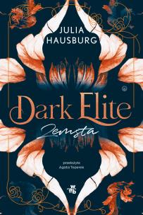 Dark Elite. Zemsta. Tom 1. Autor: Julia Hausburg. Multiszop.pl Okładka książki Dark Elite. Zemsta. Tom 1