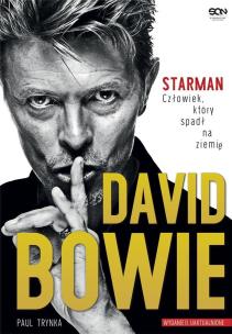 David Bowie. Starman. Człowiek, który spadł... Autor: Paul Trynka. Multiszop.pl Okładka książki David Bowie. Starman. Człowiek, który spadł..