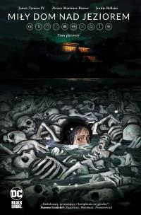 DC Horror T.1 Miły dom nad jeziorem. Autor: James Tynion IV, lvaro Martnez Bueno, Paulina Bra. Multiszop.pl Okładka książki DC Horror T.1 Miły dom nad jeziorem