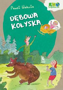 Dębowa kołyska wyd. 2022. Autor: Wakuła Paweł. Multiszop.pl Okładka książki Dębowa kołyska wyd. 2022