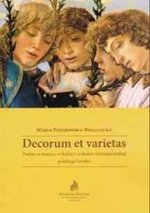 Decorum et varietas. Psalmy w muzyce... + CD. Autor: Maria Piotrowska-Bogalecka. Multiszop.pl Okładka książki Decorum et varietas. Psalmy w muzyce... + CD
