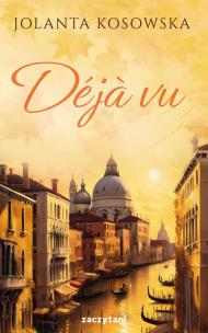 Deja vu wyd. 2. Autor: Kosowska Jolanta. Multiszop.pl Okładka książki Deja vu wyd. 2