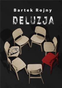 Deluzja. Autor: Bartek Rojny. Multiszop.pl Okładka książki Deluzja