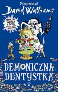 Demoniczna dentystka. Autor: David Walliams. Multiszop.pl Okładka książki Demoniczna dentystka