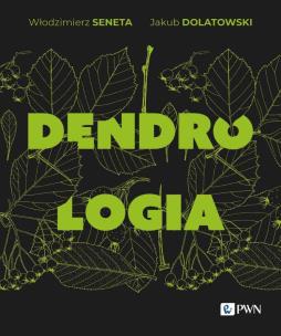 Dendrologia. Autor: Seneta Włodzimierz, Dolatwoski Jakub. Multiszop.pl Okładka książki Dendrologia