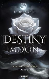 Destiny moon. Autor: Jedersafe. Multiszop.pl Okładka książki Destiny moon