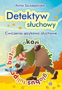 Detektyw słuchowy. Autor: Szczepańska Anna. Multiszop.pl Okładka książki Detektyw słuchowy