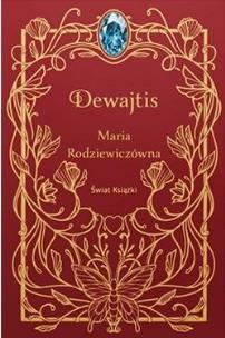 Dewajtis. Autor: Maria Rodziewiczówna. Multiszop.pl Okładka książki Dewajtis