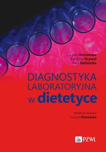 Diagnostyka laboratoryjna w dietetyce. Autor: Ostrowska Lucyna, Karolina Orywal, Stefańska Ewa. Multiszop.pl Okładka książki Diagnostyka laboratoryjna w dietetyce