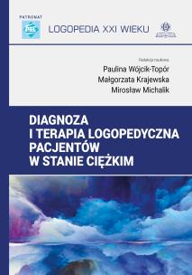 Okładka książki Diagnoza i terapia logopedyczna pacjentów w stanie ciężkim