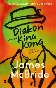 Diakon kontra King Kong. Autor: James McBride. Multiszop.pl Okładka książki Diakon kontra King Kong