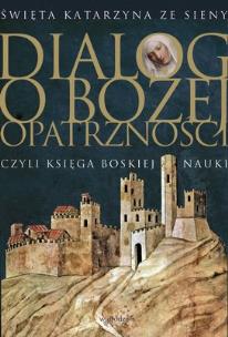 Dialog o Bożej Opatrzności wyd. 2024. Autor: św. Katarzyna ze Sieny. Multiszop.pl Okładka książki Dialog o Bożej Opatrzności wyd. 2024