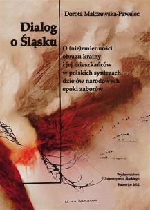 Dialog o Śląsku. O (nie)zmienności obrazu krainy... Autor: Malczewska-Pawelec Dorota. Multiszop.pl Okładka książki Dialog o Śląsku. O (nie)zmienności obrazu krainy..