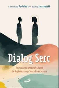 Dialog serc. Autor: Anna Maria Pudełko AP, Jerzy Jastrzębski. Multiszop.pl Okładka książki Dialog serc