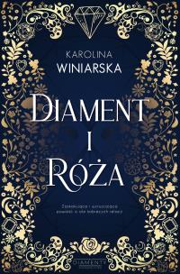 Diament i Róża. Autor: KAROLINA WINIARSKA. Multiszop.pl Okładka książki Diament i Róża