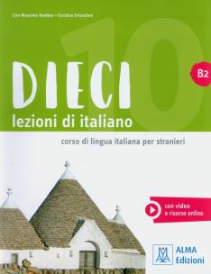Dieci B2 Lezioni di  italiano. Autor: Naddeo Ciro Massimo, Orlandino Euridice. Multiszop.pl Okładka książki Dieci B2 Lezioni di  italiano