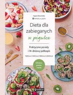 Dieta dla zabieganych w pigułce. Praktyczne porady i 14-dniowy jadłospis. Zdrowo, prosto i tanio. Autor: Stawińska Agata. Multiszop.pl Okładka książki Dieta dla zabieganych w pigułce. Praktyczne porady i 14-dniowy jadłospis. Zdrowo, prosto i tanio