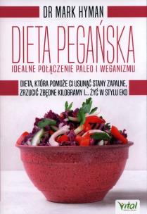 Dieta pegańska - idealne połączenie paleo i weganizmu. Autor: Mark Hyman. Multiszop.pl Okładka książki Dieta pegańska - idealne połączenie paleo i weganizmu
