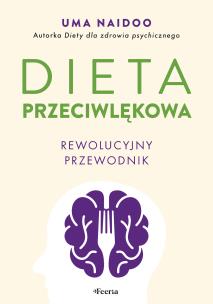 Okładka książki Dieta przeciwlękowa. Rewolucyjny przewodnik