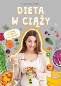 Dieta w ciązy Zdrowe przepisy na 9 miesięcy. Autor: Magdalena Czyrynda-Kolenda, Magdalena Jarzynka-Jendrzejewska, Monika Stromkie-Złomaniec. Multiszop.pl Okładka książki Dieta w ciązy Zdrowe przepisy na 9 miesięcy
