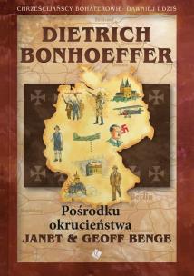 Okładka książki Dietrich Bonhoeffer - Pośrodku okrucieństwa