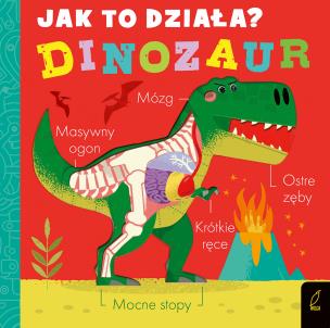 Dinozaur. Jak to działa. Autor: Opracowanie zbiorowe. Multiszop.pl Okładka książki Dinozaur. Jak to działa