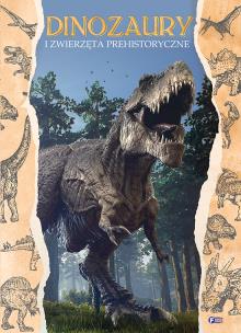 Dinozaury i zwierzęta prehistoryczne. Autor: Opracowanie zbiorowe. Multiszop.pl Okładka książki Dinozaury i zwierzęta prehistoryczne
