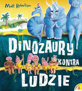 Okładka książki Dinozaury kontra Ludzie