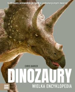 Dinozaury. Wielka encyklopedia. Autor: Barker Chris, Brodacki Michał. Multiszop.pl Okładka książki Dinozaury. Wielka encyklopedia