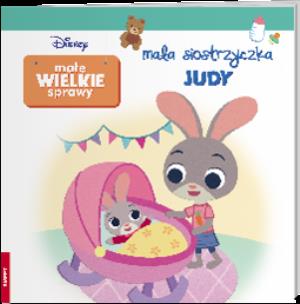 Okładka książki Disney Maluch Małe Wielkie Spraw. Mała siostrzyczka Judy GRO-9115
