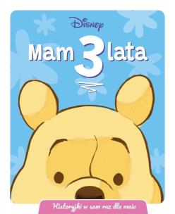 Okładka książki Disney. Mam 3 lata. Historyjki w sam raz dla mnie