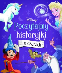 Disney Poczytajmy historyjki o czarach. Autor:   Praca zbiorowa. Multiszop.pl Okładka książki Disney Poczytajmy historyjki o czarach