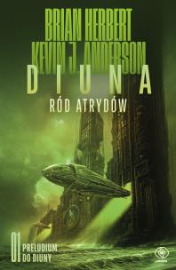 Diuna. Ród Atrydów. Autor: Brian Herbert. Multiszop.pl Okładka książki Diuna. Ród Atrydów