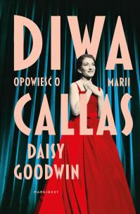 Diwa. Opowieść o Marii Callas. Autor: Daisy Goodwin. Multiszop.pl Okładka książki Diwa. Opowieść o Marii Callas