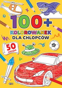 Dla chłopców. 100+ kolorowanek. Autor: Opracowanie zbiorowe. Multiszop.pl Okładka książki Dla chłopców. 100+ kolorowanek